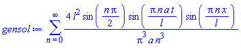 sum(4*l^2*sin((1/2)*n*Pi)*sin(Pi*n*a*t/l)*sin(Pi*n*x/l)/(Pi^3*a*n^3), n = 0 .. infinity)