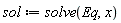 sol := solve(Eq, x)