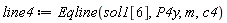 line4 := Eqline(sol1[6], P4y, m, c4)