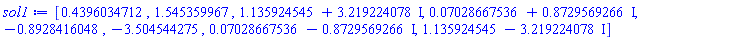 [.4396034712, 1.545359967, 1.135924545+3.219224078*I, 0.7028667536e-1+.8729569266*I, -.8928416048, -3.504544275, 0.7028667536e-1-.8729569266*I, 1.135924545-3.219224078*I]