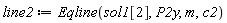 line2 := Eqline(sol1[2], P2y, m, c2)