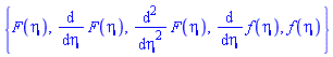 {F(eta), diff(F(eta), eta), diff(diff(F(eta), eta), eta), diff(f(eta), eta), f(eta)}