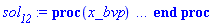 proc (x_bvp) local res, data, solnproc, _ndsol, outpoint, i; option `Copyright (c) 2000 by Waterloo Maple Inc. All rights reserved.`; _EnvDSNumericSaveDigits := Digits; Digits := 15; if _EnvInFsolve = true then outpoint := evalf[_EnvDSNumericSaveDigits](x_bvp) else outpoint := evalf(x_bvp) end if; data := Array(1..4, {(1) = proc (outpoint) local X, Y, YP, yout, errproc, L, V, i; option `Copyright (c) 2000 by Waterloo Maple Inc. All rights reserved.`; X := Vector(17, {(1) = .0, (2) = .2700295406680469, (3) = .5461814747766728, (4) = .8292588209972042, (5) = 1.1234150774760683, (6) = 1.431035339629634, (7) = 1.7496291223773444, (8) = 2.075914881269067, (9) = 2.408230078854766, (10) = 2.742205295476464, (11) = 3.0774349455365573, (12) = 3.4129672931189416, (13) = 3.74869641693143, (14) = 4.084468803510717, (15) = 4.417149968189033, (16) = 4.721816642175481, (17) = 5.0}, datatype = float[8], order = C_order); Y := Matrix(17, 5, {(1, 1) = .44776527313438064, (1, 2) = .33133727618764913, (1, 3) = .0, (1, 4) = 1.0, (1, 5) = -1.5719460272279495, (2, 1) = .5213624951662373, (2, 2) = .2217023909765899, (2, 3) = .22045952998207696, (2, 4) = .6583232859380348, (2, 5) = -1.0037671287227639, (3, 1) = .5718234259032432, (3, 2) = .14894670237473073, (3, 3) = .36912084196073325, (3, 4) = .43487740306649103, (3, 5) = -.6430155320436061, (4, 1) = .6066140717509945, (4, 2) = .10029249480024327, (4, 3) = .469902127251469, (4, 4) = .2879720893049211, (4, 5) = -.4130037744612695, (5, 1) = .6309127884296852, (5, 2) = 0.6725940922492528e-1, (5, 3) = .5391442607170165, (5, 4) = .19006598529443805, (5, 5) = -.26445645144099067, (6, 1) = .6478941036296227, (6, 2) = 0.4475730981457941e-1, (6, 3) = .586800586045253, (6, 4) = .12467762652820233, (6, 5) = -.1683906813056968, (7, 1) = .6595684318193582, (7, 2) = 0.29614870473976596e-1, (7, 3) = .6191402504248181, (7, 4) = 0.8157762164726536e-1, (7, 5) = -.10711429298647333, (8, 1) = .6674672167892126, (8, 2) = 0.1951756867756001e-1, (8, 3) = .6408263407473044, (8, 4) = 0.5344481967149114e-1, (8, 5) = -0.6842360971338068e-1, (9, 1) = .6727561100925025, (9, 2) = 0.12782783201441923e-1, (9, 3) = .6553122229469226, (9, 4) = 0.3508354643667022e-1, (9, 5) = -0.44010428510442734e-1, (10, 1) = .6762273833779221, (10, 2) = 0.8307953068430345e-2, (10, 3) = .6648932981595975, (10, 4) = 0.23142480667606512e-1, (10, 5) = -0.28681021784476287e-1, (11, 1) = .6784756350927372, (11, 2) = 0.5303277034954629e-2, (11, 3) = .6712427107983656, (11, 4) = 0.15279463138533988e-1, (11, 5) = -0.18963855581152253e-1, (12, 1) = .679892179218728, (12, 2) = 0.32714663294575444e-2, (12, 3) = .6754314367159898, (12, 4) = 0.10033737564104571e-1, (12, 5) = -0.12763512056209856e-1, (13, 1) = .6807440254039239, (13, 2) = 0.18925878798273792e-2, (13, 3) = .6781638938053991, (13, 4) = 0.6466085693279025e-2, (13, 5) = -0.878177393716817e-2, (14, 1) = .6812136245064051, (14, 2) = 0.9684873470550855e-3, (14, 3) = .6798934576626122, (14, 4) = 0.3978616235233124e-2, (14, 5) = -0.62238500751895555e-2, (15, 1) = .6814306856085619, (15, 2) = 0.3850239255045409e-3, (15, 3) = .6809058823403, (15, 4) = 0.21970566082543854e-2, (15, 5) = -0.4609984823372287e-2, (16, 1) = .6814973367424689, (16, 2) = 0.8800363841388453e-4, (16, 3) = .6813773865384698, (16, 4) = 0.9452622479871761e-3, (16, 5) = -0.36799735133912046e-2, (17, 1) = .6815055279510432, (17, 2) = .0, (17, 3) = .6815055279510432, (17, 4) = .0, (17, 5) = -0.3161424611013035e-2}, datatype = float[8], order = C_order); YP := Matrix(17, 5, {(1, 1) = .33133727618764913, (1, 2) = -.5014836674199502, (1, 3) = 1.0, (1, 4) = -1.5719460272279495, (1, 5) = 2.648720567351765, (2, 1) = .2217023909765899, (2, 2) = -.3244546719112376, (2, 3) = .6583232859380348, (2, 4) = -1.0037671287227639, (2, 5) = 1.643317863794819, (3, 1) = .14894670237473073, (3, 2) = -.21121945119123267, (3, 3) = .43487740306649103, (3, 4) = -.6430155320436061, (3, 5) = 1.0213465383823663, (4, 1) = .10029249480024327, (4, 2) = -.1381128738033511, (4, 3) = .2879720893049211, (4, 4) = -.4130037744612695, (4, 5) = .635940126024083, (5, 1) = 0.6725940922492528e-1, (5, 2) = -0.9015423517890793e-1, (5, 3) = .19006598529443805, (5, 4) = -.26445645144099067, (5, 5) = .3944415120283217, (6, 1) = 0.4475730981457941e-1, (6, 2) = -0.5858510111811698e-1, (6, 3) = .12467762652820233, (6, 4) = -.1683906813056968, (6, 5) = .24309630227876206, (7, 1) = 0.29614870473976596e-1, (7, 2) = -0.3806175951175528e-1, (7, 3) = 0.8157762164726536e-1, (7, 4) = -.10711429298647333, (7, 5) = .1496049121417643, (8, 1) = 0.1951756867756001e-1, (8, 2) = -0.2484420147202396e-1, (8, 3) = 0.5344481967149114e-1, (8, 4) = -0.6842360971338068e-1, (8, 5) = 0.9242420908739084e-1, (9, 1) = 0.12782783201441923e-1, (9, 2) = -0.1633130031287029e-1, (9, 3) = 0.3508354643667022e-1, (9, 4) = -0.44010428510442734e-1, (9, 5) = 0.57441143040287745e-1, (10, 1) = 0.8307953068430345e-2, (10, 2) = -0.10866524923457799e-1, (10, 3) = 0.23142480667606512e-1, (10, 4) = -0.28681021784476287e-1, (10, 5) = 0.3610169213484274e-1, (11, 1) = 0.5303277034954629e-2, (11, 2) = -0.7310458987672048e-2, (11, 3) = 0.15279463138533988e-1, (11, 4) = -0.18963855581152253e-1, (11, 5) = 0.229176337398394e-1, (12, 1) = 0.32714663294575444e-2, (12, 2) = -0.4957305332224504e-2, (12, 3) = 0.10033737564104571e-1, (12, 4) = -0.12763512056209856e-1, (12, 5) = 0.14673258499433704e-1, (13, 1) = 0.18925878798273792e-2, (13, 2) = -0.3353928837624718e-2, (13, 3) = 0.6466085693279025e-2, (13, 4) = -0.878177393716817e-2, (13, 5) = 0.9433680672377034e-2, (14, 1) = 0.9684873470550855e-3, (14, 2) = -0.2208009972550792e-2, (14, 3) = 0.3978616235233124e-2, (14, 4) = -0.62238500751895555e-2, (14, 5) = 0.6040988893516817e-2, (15, 1) = 0.3850239255045409e-3, (15, 2) = -0.13293620570413733e-2, (15, 3) = 0.21970566082543854e-2, (15, 4) = -0.4609984823372287e-2, (15, 5) = 0.38062804457790473e-2, (16, 1) = 0.8800363841388453e-4, (16, 2) = -0.6289409173556955e-3, (16, 3) = 0.9452622479871761e-3, (16, 4) = -0.36799735133912046e-2, (16, 5) = 0.2375189062515268e-2, (17, 1) = .0, (17, 2) = .0, (17, 3) = .0, (17, 4) = -0.3161424611013035e-2, (17, 5) = 0.13934066354042334e-2}, datatype = float[8], order = C_order); errproc := proc (x_bvp) local outpoint, X, Y, yout, L, V, i; option `Copyright (c) 2000 by Waterloo Maple Inc. All rights reserved.`; Digits := 15; outpoint := evalf(x_bvp); X := Vector(17, {(1) = .0, (2) = .2700295406680469, (3) = .5461814747766728, (4) = .8292588209972042, (5) = 1.1234150774760683, (6) = 1.431035339629634, (7) = 1.7496291223773444, (8) = 2.075914881269067, (9) = 2.408230078854766, (10) = 2.742205295476464, (11) = 3.0774349455365573, (12) = 3.4129672931189416, (13) = 3.74869641693143, (14) = 4.084468803510717, (15) = 4.417149968189033, (16) = 4.721816642175481, (17) = 5.0}, datatype = float[8], order = C_order); Y := Matrix(17, 5, {(1, 1) = -0.5557170630311661e-9, (1, 2) = -0.8568444294619354e-8, (1, 3) = .0, (1, 4) = .0, (1, 5) = -0.996321158246133e-8, (2, 1) = -0.29775367430238932e-7, (2, 2) = 0.51448201034330047e-7, (2, 3) = -0.9338503564926378e-7, (2, 4) = 0.16119701358192726e-6, (2, 5) = -0.2661709248184363e-6, (3, 1) = -0.2891050343668424e-7, (3, 2) = 0.5344899476525872e-7, (3, 3) = -0.9176042528308786e-7, (3, 4) = 0.15799013994899224e-6, (3, 5) = -0.2499917438861638e-6, (4, 1) = -0.1927807403261658e-7, (4, 2) = 0.38893522217972736e-7, (4, 3) = -0.6314408631390969e-7, (4, 4) = 0.11040192879654927e-6, (4, 5) = -0.168450566115583e-6, (5, 1) = -0.9451108871656315e-8, (5, 2) = 0.23506561485624035e-7, (5, 3) = -0.3433544296514957e-7, (5, 4) = 0.6357224004387666e-7, (5, 5) = -0.9346927926922444e-7, (6, 1) = -0.17952890062909867e-8, (6, 2) = 0.11485578153704378e-7, (6, 3) = -0.12371911215185314e-7, (6, 4) = 0.2856188378954896e-7, (6, 5) = -0.40177124898242385e-7, (7, 1) = 0.33629876485582894e-8, (7, 2) = 0.3438144666793098e-8, (7, 3) = 0.19670495465459734e-8, (7, 4) = 0.6170587583276722e-8, (7, 5) = -0.7855938356527589e-8, (8, 1) = 0.6290794653972546e-8, (8, 2) = -0.10736074960720638e-8, (8, 3) = 0.969080021609951e-8, (8, 4) = -0.569460732839434e-8, (8, 5) = 0.8253813531999202e-8, (9, 1) = 0.7572046363127913e-8, (9, 2) = -0.3010207778743067e-8, (9, 3) = 0.12689878914657082e-7, (9, 4) = -0.1033127198991506e-7, (9, 5) = 0.13987204260214792e-7, (10, 1) = 0.7829327930419819e-8, (10, 2) = -0.3347426371048808e-8, (10, 3) = 0.12839070161904223e-7, (10, 4) = -0.1073328829776e-7, (10, 5) = 0.14076279806383137e-7, (11, 1) = 0.7582703863603602e-8, (11, 2) = -0.2891392769667636e-8, (11, 3) = 0.11656345534185066e-7, (11, 4) = -0.9198752266915943e-8, (11, 5) = 0.11835993527707034e-7, (12, 1) = 0.7166421536865248e-8, (12, 2) = -0.2148435088658628e-8, (12, 3) = 0.1007706561001513e-7, (12, 4) = -0.7061367623274055e-8, (12, 5) = 0.9048774297591804e-8, (13, 1) = 0.67611797018740185e-8, (13, 2) = -0.13976774396261053e-8, (13, 3) = 0.8595435301400648e-8, (13, 4) = -0.4983619985985624e-8, (13, 5) = 0.6526712448285493e-8, (14, 1) = 0.6440901841297378e-8, (14, 2) = -0.7706065262608924e-9, (14, 3) = 0.741967636293521e-8, (14, 4) = -0.3217163270911993e-8, (14, 5) = 0.454060837838052e-8, (15, 1) = 0.6216116456491702e-8, (15, 2) = -0.320565246765447e-9, (15, 3) = 0.6605099271231325e-8, (15, 4) = -0.18085873364690693e-8, (15, 5) = 0.3117357572183856e-8, (16, 1) = 0.6064304046619167e-8, (16, 2) = -0.6701463087834589e-10, (16, 3) = 0.6136443374376152e-8, (16, 4) = -0.7630971430389972e-9, (16, 5) = 0.2232644899187691e-8, (17, 1) = 0.5954749976109993e-8, (17, 2) = .0, (17, 3) = 0.5954749976109993e-8, (17, 4) = .0, (17, 5) = 0.17510675834850087e-8}, datatype = float[8], order = C_order); if not type(outpoint, 'numeric') then if outpoint = "start" or outpoint = "left" then return X[1] elif outpoint = "right" then return X[17] elif outpoint = "order" then return 6 elif outpoint = "error" then return HFloat(2.661709248184363e-7) elif outpoint = "errorproc" then error "this is already the error procedure" elif outpoint = "rawdata" then return [5, 17, [F(eta), diff(F(eta), eta), f(eta), diff(f(eta), eta), diff(diff(f(eta), eta), eta)], X, Y] else return ('procname')(x_bvp) end if end if; if outpoint < X[1] or X[17] < outpoint then error "solution is only defined in the range %1..%2", X[1], X[17] end if; V := array([1 = 4, 2 = 0]); if Digits <= trunc(evalhf(Digits)) then L := Vector(4, 'datatype' = 'float'[8]); yout := Vector(5, 'datatype' = 'float'[8]); evalhf(`dsolve/numeric/lagrange`(17, 5, X, Y, outpoint, var(yout), var(L), var(V))) else L := Vector(4, 'datatype' = 'sfloat'); yout := Vector(5, 'datatype' = 'sfloat'); `dsolve/numeric/lagrange`(17, 5, X, Y, outpoint, yout, L, V) end if; [eta = outpoint, seq('[F(eta), diff(F(eta), eta), f(eta), diff(f(eta), eta), diff(diff(f(eta), eta), eta)]'[i] = yout[i], i = 1 .. 5)] end proc; if not type(outpoint, 'numeric') then if outpoint = "start" or outpoint = "left" then return X[1] elif outpoint = "method" then return "bvp" elif outpoint = "right" then return X[17] elif outpoint = "order" then return 6 elif outpoint = "error" then return HFloat(2.661709248184363e-7) elif outpoint = "errorproc" then return eval(errproc) elif outpoint = "rawdata" then return [5, 17, "depnames", X, Y, YP] else error "non-numeric value" end if end if; if outpoint < X[1] or X[17] < outpoint then error "solution is only defined in the range %1..%2", X[1], X[17] end if; if Digits <= trunc(evalhf(Digits)) and (_EnvInFsolve <> true or _EnvDSNumericSaveDigits <= trunc(evalhf(Digits))) then V := array( 1 .. 6, [( 1 ) = (7), ( 2 ) = (0), ( 3 ) = (false), ( 4 ) = (false), ( 5 ) = (false), ( 6 ) = (false)  ] ); L := Matrix(7, 2, {(1, 1) = .0, (1, 2) = .0, (2, 1) = .0, (2, 2) = .0, (3, 1) = .0, (3, 2) = .0, (4, 1) = .0, (4, 2) = .0, (5, 1) = .0, (5, 2) = .0, (6, 1) = .0, (6, 2) = .0, (7, 1) = .0, (7, 2) = .0}, datatype = float[8], order = C_order); yout := Vector(5, {(1) = .0, (2) = .0, (3) = .0, (4) = .0, (5) = .0}, datatype = float[8]); evalhf(`dsolve/numeric/hermite`(17, 5, X, Y, YP, outpoint, var(yout), var(L), var(V))) else if _EnvInFsolve = true then Digits := _EnvDSNumericSaveDigits end if; V := array( 1 .. 6, [( 1 ) = (7), ( 2 ) = (0), ( 3 ) = (false), ( 4 ) = (false), ( 5 ) = (false), ( 6 ) = (false)  ] ); L := Matrix(7, 2, {(1, 1) = 0., (1, 2) = 0., (2, 1) = 0., (2, 2) = 0., (3, 1) = 0., (3, 2) = 0., (4, 1) = 0., (4, 2) = 0., (5, 1) = 0., (5, 2) = 0., (6, 1) = 0., (6, 2) = 0., (7, 1) = 0., (7, 2) = 0.}, order = C_order); yout := Vector(5, {(1) = 0., (2) = 0., (3) = 0., (4) = 0., (5) = 0.}); `dsolve/numeric/hermite`(17, 5, X, Y, YP, outpoint, yout, L, V) end if; [outpoint, seq(yout[i], i = 1 .. 5)] end proc, (2) = Array(0..0, {}), (3) = [eta, F(eta), diff(F(eta), eta), f(eta), diff(f(eta), eta), diff(diff(f(eta), eta), eta)], (4) = 0}); solnproc := data[1]; if not type(outpoint, 'numeric') then if outpoint = "solnprocedure" then return eval(solnproc) elif member(outpoint, ["start", "left", "right", "errorproc", "rawdata", "order", "error"]) then return solnproc(x_bvp) elif outpoint = "sysvars" then return data[3] elif procname <> unknown then return ('procname')(x_bvp) else _ndsol := pointto(data[2][0]); return ('_ndsol')(x_bvp) end if end if; try res := solnproc(outpoint); [eta = res[1], seq('[F(eta), diff(F(eta), eta), f(eta), diff(f(eta), eta), diff(diff(f(eta), eta), eta)]'[i] = res[i+1], i = 1 .. 5)] catch: error  end try end proc