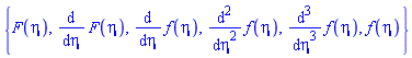 {F(eta), diff(F(eta), eta), diff(diff(diff(f(eta), eta), eta), eta), diff(diff(f(eta), eta), eta), diff(f(eta), eta), f(eta)}