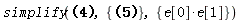 simplify(Physics[`*`](e[0], e[1])-Physics[`*`](e[1], e[0]), {%Commutator(e[0], e[1]) = Physics[`*`](e[0], e[1])-Physics[`*`](e[1], e[0])}, {e[0]*e[1]})