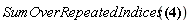 SumOverRepeatedIndices(Physics[Weyl][alpha, beta, mu, nu]*Physics[Weyl][`~alpha`, `~beta`, `~mu`, `~nu`])