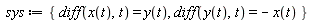sys := {diff(x(t), t) = y(t), diff(y(t), t) = -x(t)}