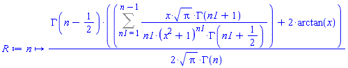 proc (n) options operator, arrow; (1/2)*GAMMA(n-1/2)*(Sum(x*Pi^(1/2)*GAMMA(n1+1)/(n1*(x^2+1)^n1*GAMMA(n1+1/2)), n1 = 1 .. n-1)+2*arctan(x))/(Pi^(1/2)*GAMMA(n)) end proc