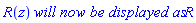 R(z)*`will now be displayed as`*R