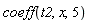 coeff(t2, x, 5)