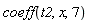 coeff(t2, x, 7)