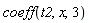 coeff(t2, x, 3)