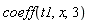 coeff(t1, x, 3)