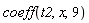 coeff(t2, x, 9)