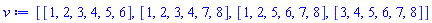 [[1, 2, 3, 4, 5, 6], [1, 2, 3, 4, 7, 8], [1, 2, 5, 6, 7, 8], [3, 4, 5, 6, 7, 8]]