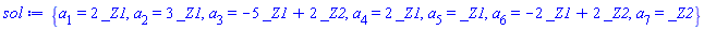 {a[1] = 2*_Z1, a[2] = 3*_Z1, a[3] = -5*_Z1+2*_Z2, a[4] = 2*_Z1, a[5] = _Z1, a[6] = -2*_Z1+2*_Z2, a[7] = _Z2}