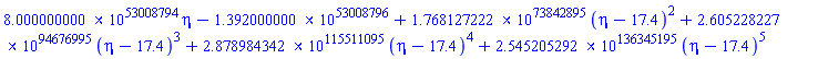 0.8000000000e53008795*eta-0.1392000000e53008797+0.1768127222e73842896*(eta-17.4)^2+0.2605228227e94676996*(eta-17.4)^3+0.2878984342e115511096*(eta-17.4)^4+0.2545205292e136345196*(eta-17.4)^5