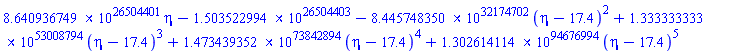 0.8640936749e26504402*eta-0.1503522994e26504404-0.8445748350e32174703*(eta-17.4)^2+0.1333333333e53008795*(eta-17.4)^3+0.1473439352e73842895*(eta-17.4)^4+0.1302614114e94676995*(eta-17.4)^5