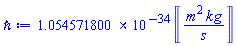 0.1054571800e-33*Units:-Unit(m^2*kg/s)