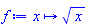proc (x) options operator, arrow, function_assign; sqrt(x) end proc