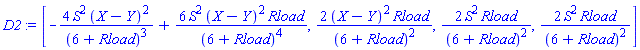[-4*S^2*(X-Y)^2/(6+Rload)^3+6*S^2*(X-Y)^2*Rload/(6+Rload)^4, 2*(X-Y)^2*Rload/(6+Rload)^2, 2*S^2*Rload/(6+Rload)^2, 2*S^2*Rload/(6+Rload)^2]