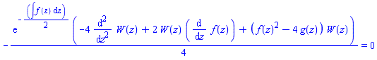 -(1/4)*exp(-(1/2)*(int(f(z), z)))*(-4*(diff(diff(W(z), z), z))+2*W(z)*(diff(f(z), z))+(f(z)^2-4*g(z))*W(z)) = 0