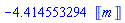 -4.414553294*Units:-Unit(m)