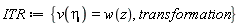 ITR := {transformation, v(eta) = w(z)}