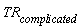 TR__complicated