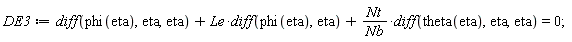 DE3 := diff(phi(eta), eta, eta)+Le*(diff(phi(eta), eta))+Nt*(diff(theta(eta), eta, eta))/Nb = 0