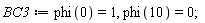 BC3 := phi(0) = 1, phi(10) = 0