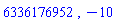6336176952, -10