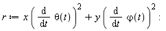 r := x*(diff(theta(t), t))^2+y*(diff(`&varphi;`(t), t))^2
