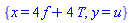 {x = 4*f+4*T, y = u}