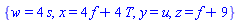{w = 4*s, x = 4*f+4*T, y = u, z = f+9}