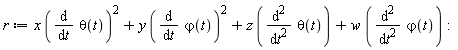 r := x*(diff(theta(t), t))^2+y*(diff(`&varphi;`(t), t))^2+z*(diff(theta(t), t, t))+w*(diff(`&varphi;`(t), t, t))