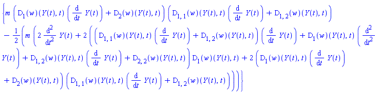 {m*((D[1](w))(Y(t), t)*(diff(Y(t), t))+(D[2](w))(Y(t), t))*((D[1, 1](w))(Y(t), t)*(diff(Y(t), t))+(D[1, 2](w))(Y(t), t))-(1/2)*m*(2*(diff(diff(Y(t), t), t))+2*(((D[1, 1](w))(Y(t), t)*(diff(Y(t), t))+(D[1, 2](w))(Y(t), t))*(diff(Y(t), t))+(D[1](w))(Y(t), t)*(diff(diff(Y(t), t), t))+(D[1, 2](w))(Y(t), t)*(diff(Y(t), t))+(D[2, 2](w))(Y(t), t))*(D[1](w))(Y(t), t)+2*((D[1](w))(Y(t), t)*(diff(Y(t), t))+(D[2](w))(Y(t), t))*((D[1, 1](w))(Y(t), t)*(diff(Y(t), t))+(D[1, 2](w))(Y(t), t)))}