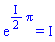 exp(((1/2)*I)*Pi) = I