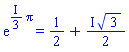 exp(((1/3)*I)*Pi) = 1/2+((1/2)*I)*3^(1/2)