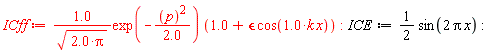 ICff := 1.0*exp(-p^2/(2.0))*(1.0+`&epsilon;`*cos(1.0*k*x))/sqrt(2.0*Pi); ICE := (1/2)*sin(2*Pi*x)