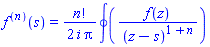 Typesetting:-mrow(Typesetting:-msup(Typesetting:-mi("f"), Typesetting:-mfenced(Typesetting:-mi("n"))), Typesetting:-mo("&ApplyFunction;"), Typesetting:-mfenced(Typesetting:-mi("s"))) = Typesetting:-mfrac(Typesetting:-mrow(Typesetting:-mi("n"), Typesetting:-mo("&excl;", Typesetting:-msemantics = "!")), Typesetting:-mrow(Typesetting:-mn("2"), Typesetting:-mo("&InvisibleTimes;"), Typesetting:-mi("i"), Typesetting:-mo("&InvisibleTimes;"), Typesetting:-mi("&pi;")))*`&conint;`(f(z)/(z-s)^(1+n))