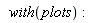 with(plots)