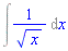 Int(1/x^(1/2), x)