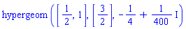 hypergeom([1/2, 1], [3/2], -1/4+(1/400)*I)