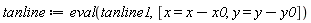 tanline := eval(tanline1, [x = x-x0, y = y-y0])