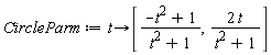 CircleParm := proc (t) options operator, arrow; [(-t^2+1)/(t^2+1), 2*t/(t^2+1)] end proc
