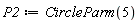 P2 := CircleParm(5)