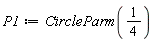 P1 := CircleParm(1/4)
