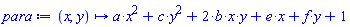 proc (x, y) options operator, arrow; a*x^2+c*y^2+2*b*x*y+e*x+f*y+1 end proc