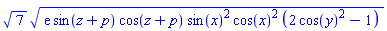7^(1/2)*(exp(1)*sin(z+p)*cos(z+p)*sin(x)^2*cos(x)^2*(2*cos(y)^2-1))^(1/2)